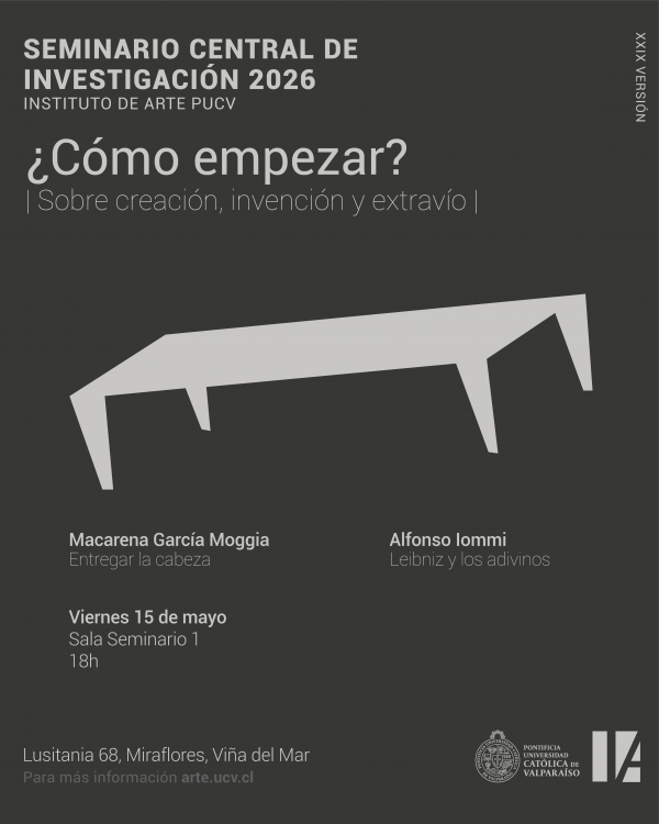 Seminario Central de Investigación presenta su segunda sesión del ciclo “¿Cómo empezar? Sobre creación, invención y extravío”