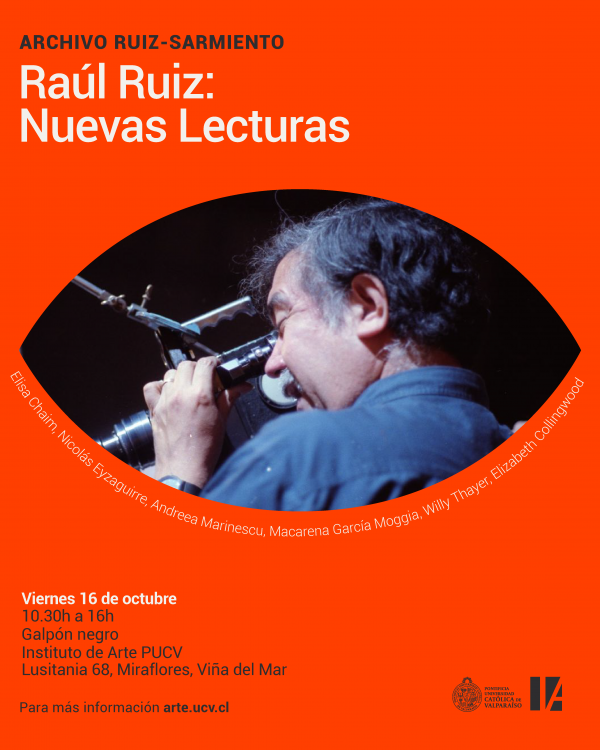 ARCHIVO RUIZ-SARMIENTO presenta: RAÚL RUIZ: NUEVAS LECTURAS